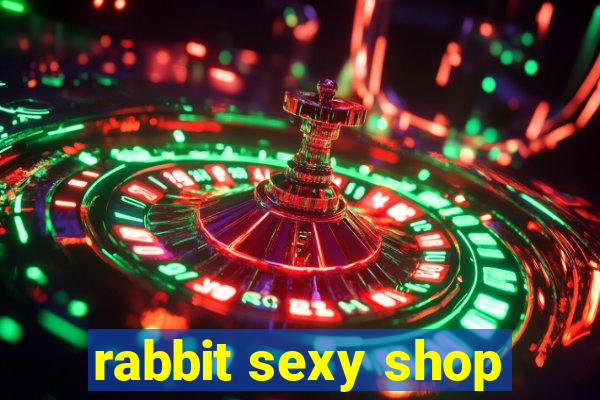 rabbit sexy shop